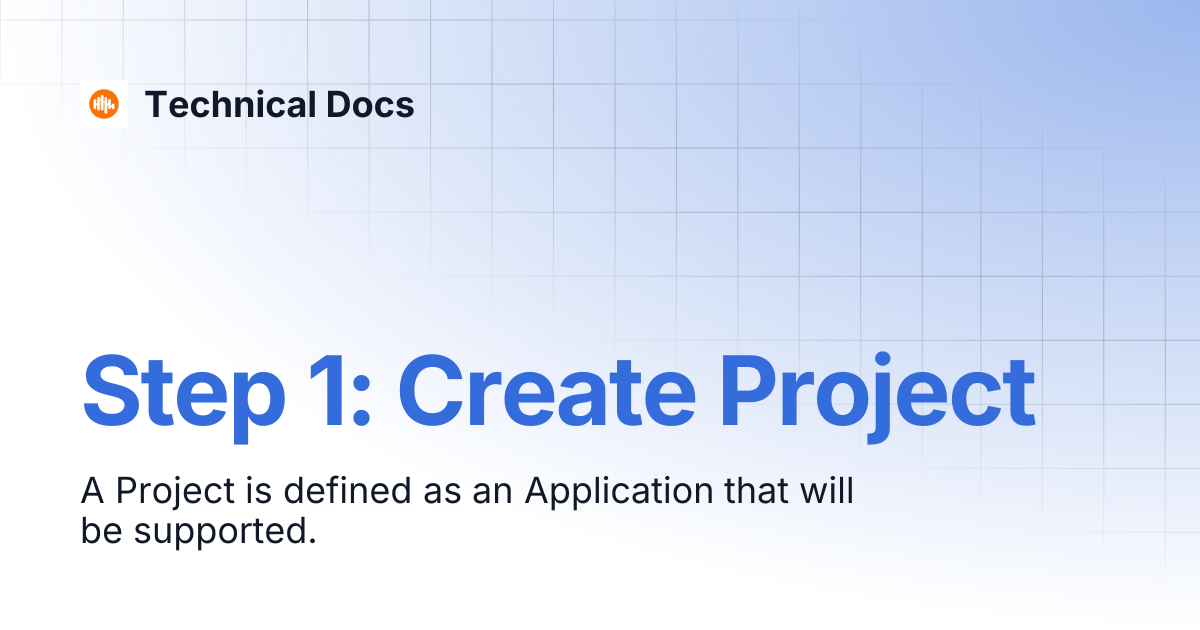 Step 1: Create Project | Technical Docs